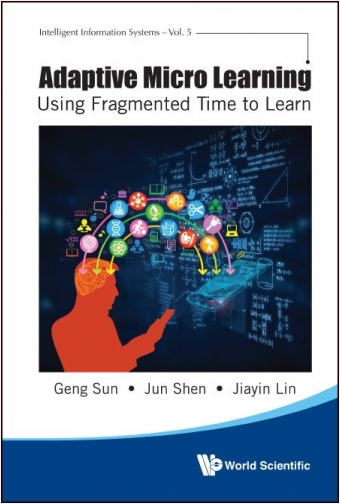 Intelligent Information Systems: Volume 5 Adaptive Micro Learning Using Fragmented Time to Learn