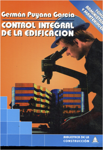 CONTROL INTEGRAL DE LA EDIFICACION TOMO III: ADMINISTRACION Y MANTENIMIENTO | Biblioinforma
