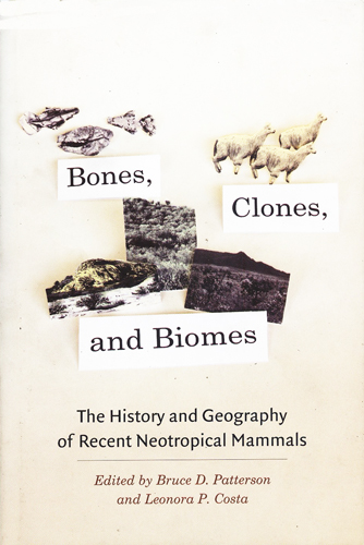 #Biblioinforma | BONES CLONES AND BIOMES THE HISTORY AND GEOGRAPHY OF RECENT NEOTROPICAL MAMMALS HARDCOVER
