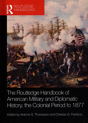 #Biblioinforma | THE ROUTEDGE HANDBOOK OF AMERICAN MILITARY AND DIPOMATIC HISTORY, THE COLONIAL PERIOD TO 1877
