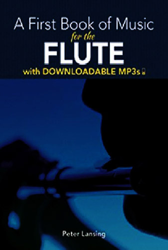 A FIRST BOOK OF MUSIC FOR THE FLUTE WITH DOWNLOADABLE MP3