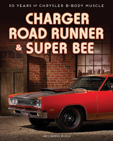 #Biblioinforma | Charger, Road Runner & Super Bee: 50 Years of Chrysler B-Body Muscle