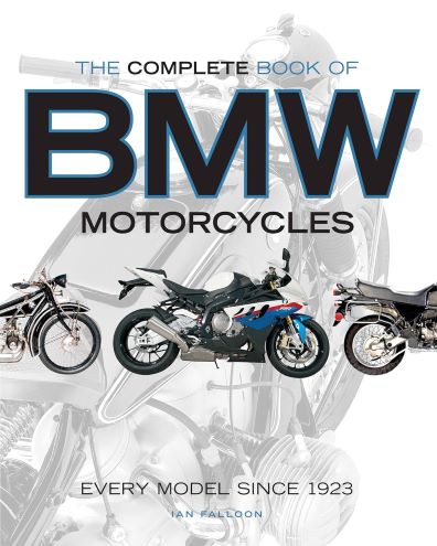 Complete Book of BMW Motorcycles: Every Model Since 1923, The