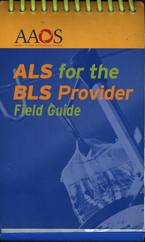 ALS FOR THE BLS PROVIDER FIELD GUIDE