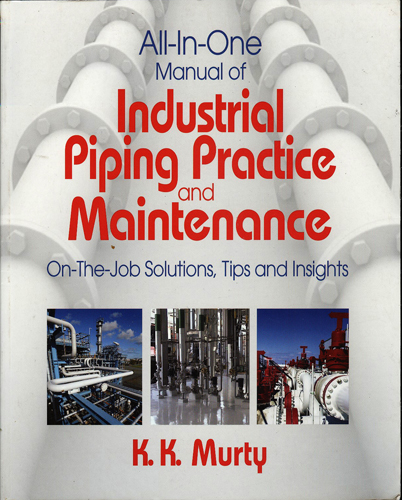 ALL IN ONE MANUAL OF INDUSTRIAL PIPING PRACTICE AND MAINTENANCE