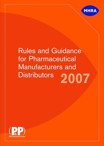 Rules And Guidance For Pharmaceutical Manufacturers And Distributors 2007