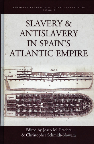 #Biblioinforma | SLAVERY AND ANTISLAVERY IN SPAIN S ATLANTIC EMPIRE EUROPEAN EXPANSION AND GLOBAL INTERACTION HARDCOVER