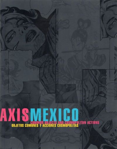 #Biblioinforma | AXIS MEXICO: COMMON OBJECTS AND COSMOPOLITAN ACTIONS (OBJETOS COMUNES Y ACCIONES COSMOPLITAS) (ENGLISH AND SPANISH EDITION)
