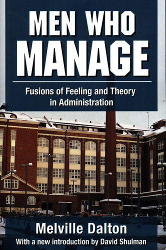 MEN WHO MANAGE FUSIONS OF FEELING AND THEORY IN ADMINISTRATION