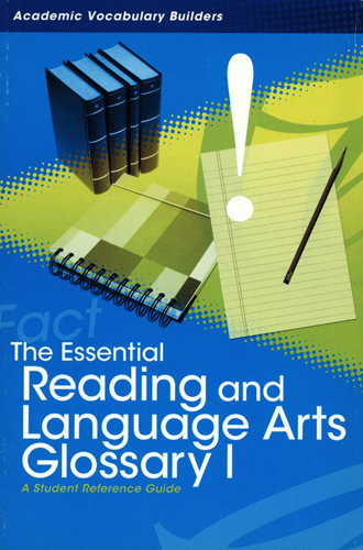 THE ESSENTIAL READING AND LANGUAGE ARTS GLOSSARY I