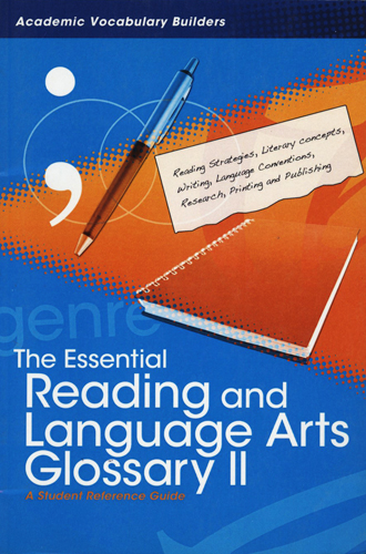THE ESSENTIAL READING AND LANGUAGE ARTS GLOSSARY II