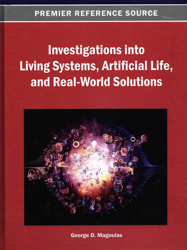 INVESTIGATIONS INTO LIVING SYSTEMS, ARTIFICIAL LIFE, AND REAL WORLD SOLUTIONS