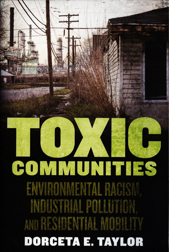 TOXIC COMMUNITIES ENVIRONMENTAL RACISM, INDUSTRIAL POLLUTION, AND RESIDENTIAL MOBILITY