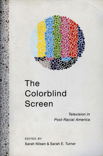 #Biblioinforma | THE COLORBLIND SCREEN TELEVISION IN POST RACIAL AMERICA