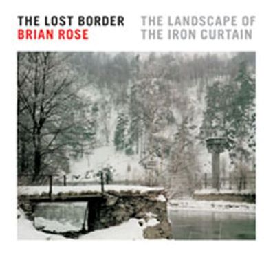 #Biblioinforma | THE LOST BORDER: THE LANDSCAPE OF THE IRON CURTAIN