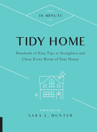 #Biblioinforma | 10-Minute Tidy Home: Hundreds of Easy Tips to Straighten and Clean Every Room of Your House