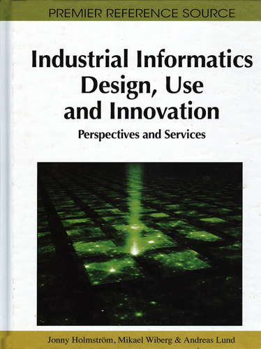 INDUSTRIAL INFORMATICS DESIGN, USE AND INNOVATION