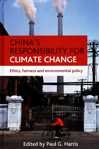 CHINA S RESPONSIBILITY FOR CLIMATE CHANGE ETHICS FAIRNESS AND ENVIRONMENTAL POLICY HARDCOVER