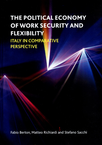 THE POLITICAL ECONOMY OF WORK SECURITY AND FLEXIBILITY ITALY IN COMPARATIVE PERSPECTIVE HARDCOVER