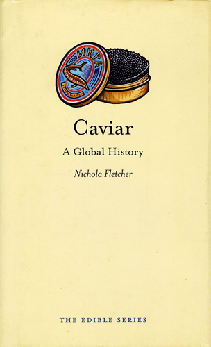 CAVIAR A GLOBAL HISTORY REAKTION BOOKS EDIBLE HARDCOVER