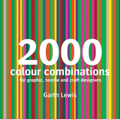 2000 COLOUR COMBINATIONS: FOR GRAPHIC, TEXTILE, AND CRAFT DESIGNERS