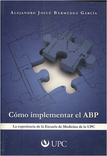 COMO IMPLEMENTAR EL ABP: LA EXPERIENCIA DE LA ESCUELA DE MEDICINA DE LA UPC | Biblioinforma