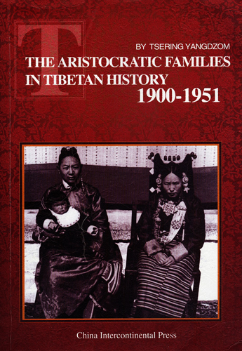 THE ARISTOCRATIC FAMILIES IN TIBETAN HISTORY 1900 1951