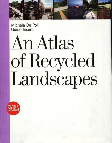 #Biblioinforma | AN ATLAS OF RECYCLED LANDSCAPES