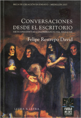 #Biblioinforma | CONVERSACIONES DESDE EL ESCRITORIO. SIETE ENSAYISTAS COLOMBIANOS DEL SIGLO XX