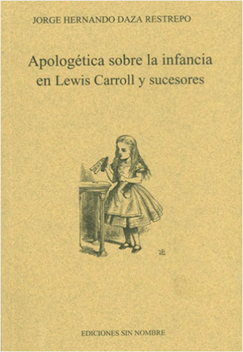 APOLOGETICA SOBRE LA INFANCIA EN LEWIS CARROLL & SUCESORES | Biblioinforma