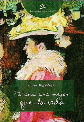 EL CINE ERA MEJOR QUE LA VIDA | Biblioinforma