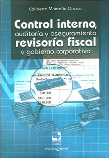 CONTROL INTERNO, AUDITORIA Y ASEGURAMIENTO. REVISORIA FISCAL Y GOBIERNO CORPORATIVO