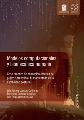 Modelos Computacionales Y Biomecánica Humana: Caso Práctico De Alineación Estática De Prótesis Transtibial Fundamentada En La Estabilidad Postural