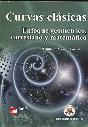 CURVAS CLASICAS, ENFOQUE GEOMETRICO, CARTESIANO Y MATEMATICO | Biblioinforma
