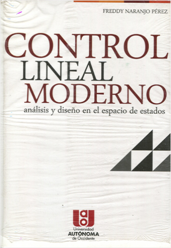 CONTROL LINEAL MODERNO. ANALISIS Y DISE¥O EN EL ESPACIO DE ESTADOS