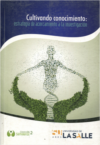 CULTIVANDO CONOCIMIENTO: ESTRATEGIA DE ACERCAMIENTO A LA INVESTIGACION | Biblioinforma