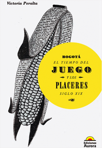 #Biblioinforma | BOGOTA. EL TIEMPO DEL JUEGO Y LOS PLACERES SIGLO XIX