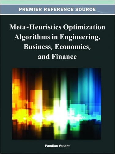 META HEURISTICS OPTIMIZATION ALGORITHMS IN ENGINEERING, BUSINESS, ECONOMICS, AND FINANCE
