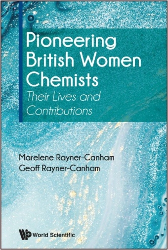 Pioneering British Women Chemists Their Lives and Contributions