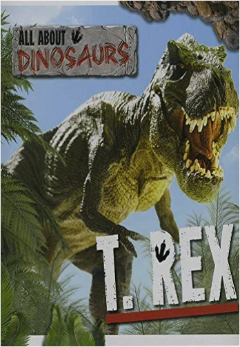 #Biblioinforma | T-Rex (All About Dinosaurs)