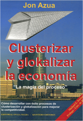 CLUSTERIZAR Y GLOKALIZAR LA ECONOMIA | Biblioinforma