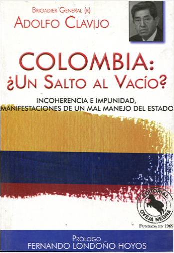 #Biblioinforma | COLOMBIA. UN SALTO AL VACIO. INCOHERENCIA E IMPUNIDAD, MANIFESTACIONES DE UN MAL MANEJO DEL ESTADO