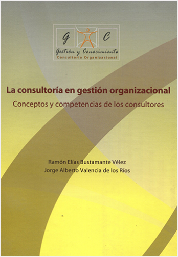 #Biblioinforma | CONSULTORIA EN GESTION ORGANIZACIONAL. CONCEPTOS Y COMPETENCIAS DE LOS CONSULTORES., LA
