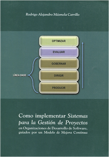 #Biblioinforma | COMO IMPLEMENTAR SISTEMAS PARA LA GESTION DE PROYECTOS EN ORGANIZACIONES DE DESARROLLO DE SOFTWARE,