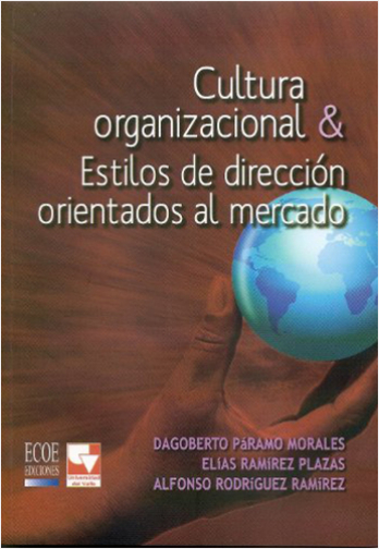 CULTURA ORGANIZACIONAL & ESTILOS DE DIRECCION ORIENTADOS AL MERCADO | Biblioinforma
