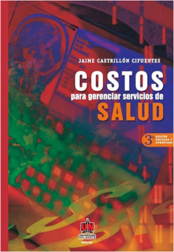 COSTOS PARA GERENCIAR SERVICIOS DE SALUD 3 EDICION.