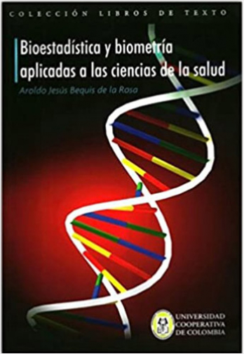 BIOESTADISTICA Y BIOMETRIA APLICADAS A LAS CIENCIAS DE LA SALUD | Biblioinforma