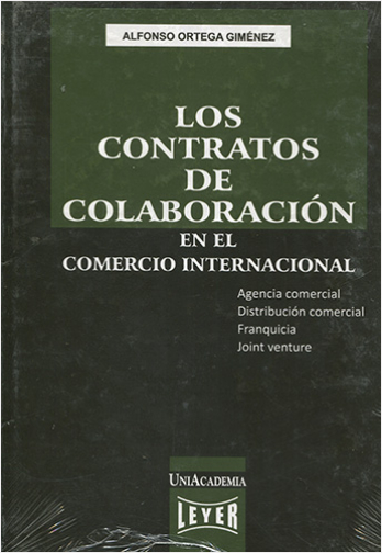 CONTRATOS DE COLABORACION EN EL COMERCIO INTERNACIONAL (AGENCIA COMERCIAL DISTRIBUCION COMERCIAL FRANQUICIA) LOS