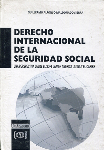 DERECHO INTERNACIONAL DE LA SEGURIDAD SOCIAL UNA PERSPECTIVA DESDE EL SOFT LAW EN AMERICA LATINA Y EL CARIBE | Biblioinforma