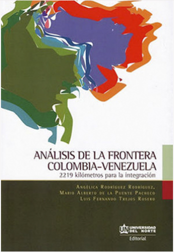 ANALISIS DE LA FRONTERA COLOMBIA - VENEZUELA. 2219 KILOMETROS PARA LA INTEGRACION | Biblioinforma